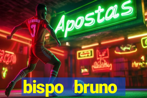 bispo bruno leonardo fortuna